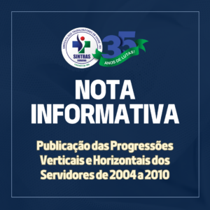 Leia mais sobre o artigo Nota Informativa  |  Publicação das Progressões Verticais e Horizontais dos Servidores de 2004 a 2010