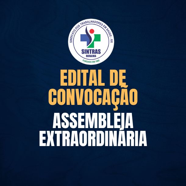 No momento, você está visualizando EDITAL DE CONVOCAÇÃO – ASSEMBLEIA EXTRAORDINÁRIA